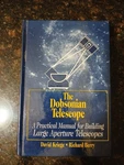 The Dobsonian Telescope Practical Manual For Building Large Aperture Very. Price: $50.00.
